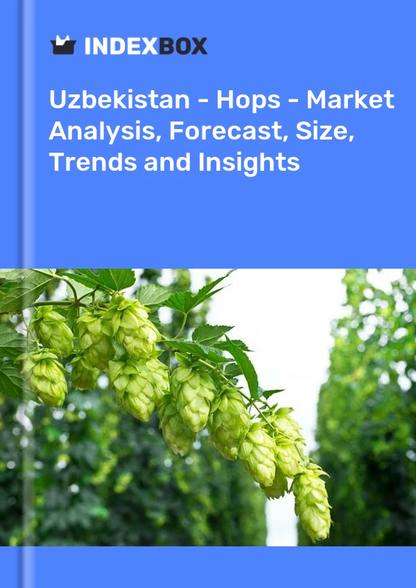 Report Uzbekistan - Hops - Market Analysis, Forecast, Size, Trends and Insights for 499$