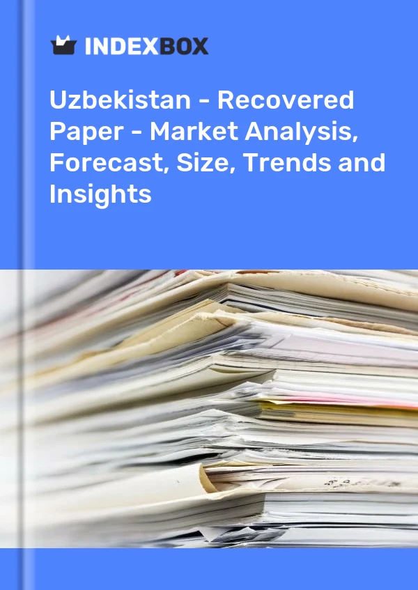 Report Uzbekistan - Recovered Paper - Market Analysis, Forecast, Size, Trends and Insights for 499$