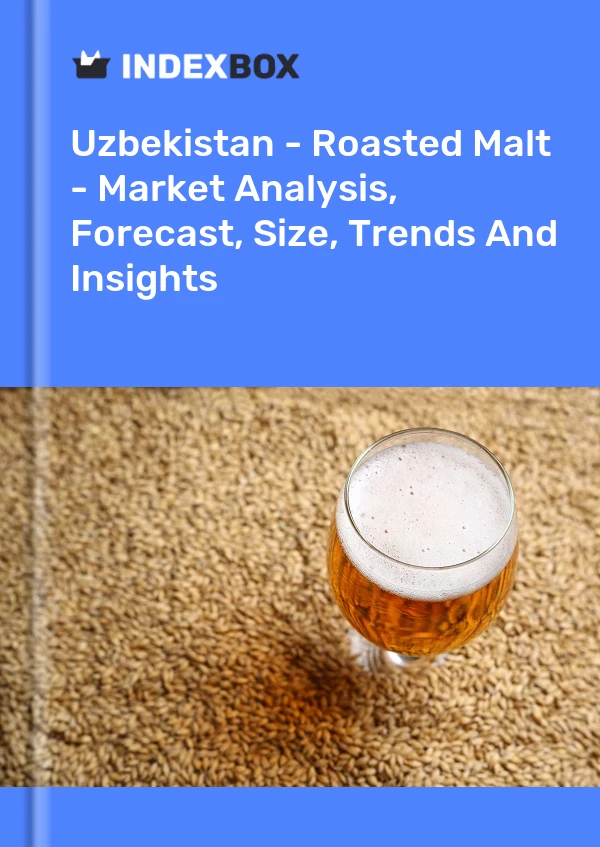 Report Uzbekistan - Roasted Malt - Market Analysis, Forecast, Size, Trends and Insights for 499$