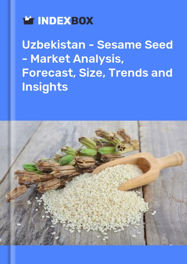 Uzbekistan - Sesame Seed - Market Analysis, Forecast, Size, Trends and Insights