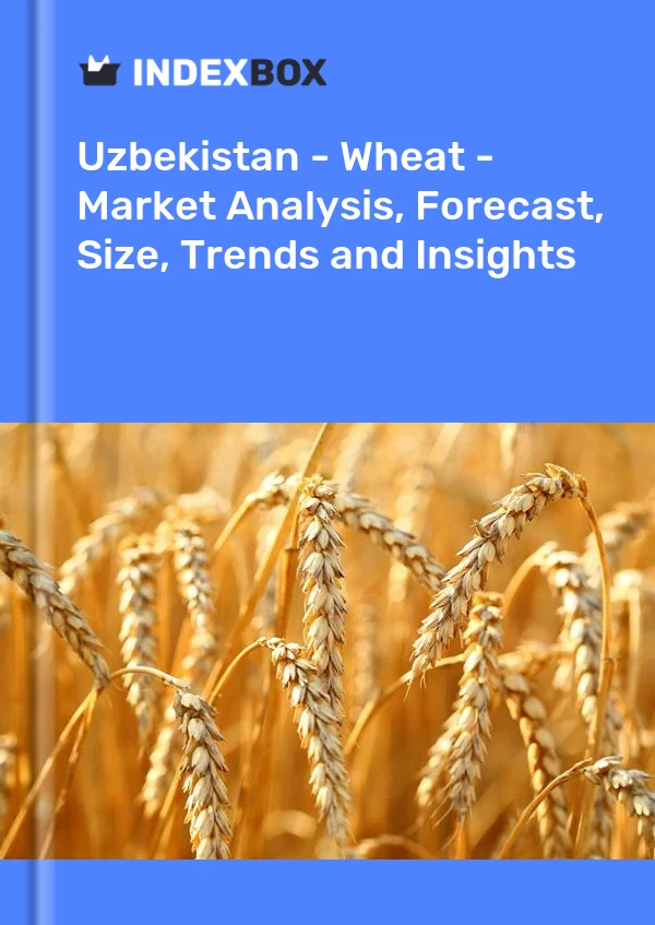 Report Uzbekistan - Wheat - Market Analysis, Forecast, Size, Trends and Insights for 499$