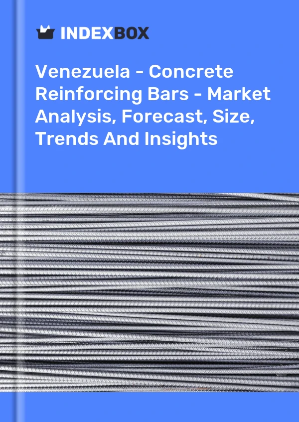 Report Venezuela - Concrete Reinforcing Bars - Market Analysis, Forecast, Size, Trends and Insights for 499$