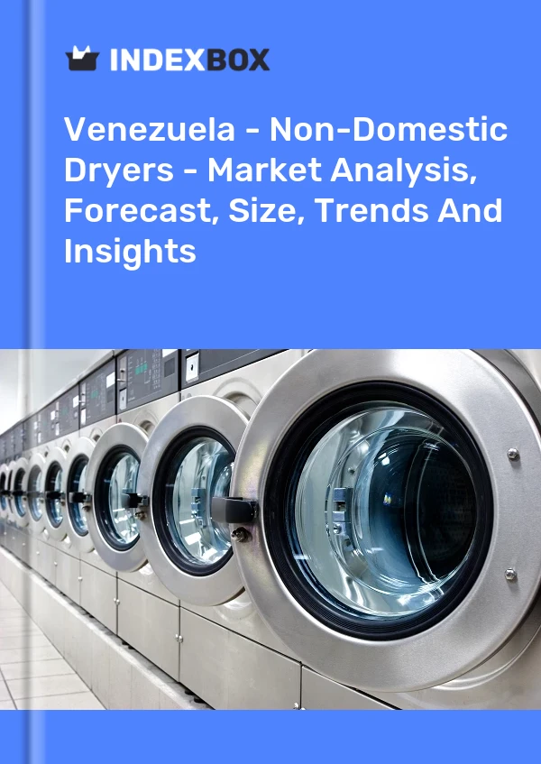 Report Venezuela - Non-Domestic Dryers - Market Analysis, Forecast, Size, Trends and Insights for 499$