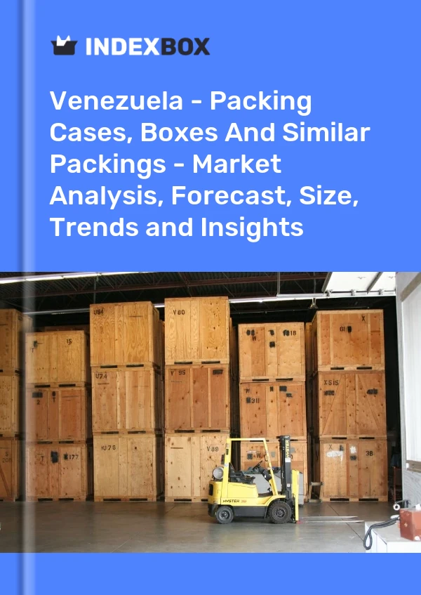 Report Venezuela - Packing Cases, Boxes and Similar Packings - Market Analysis, Forecast, Size, Trends and Insights for 499$