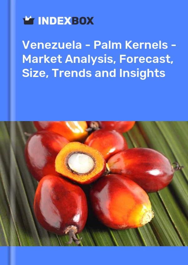Report Venezuela - Palm Kernels - Market Analysis, Forecast, Size, Trends and Insights for 499$