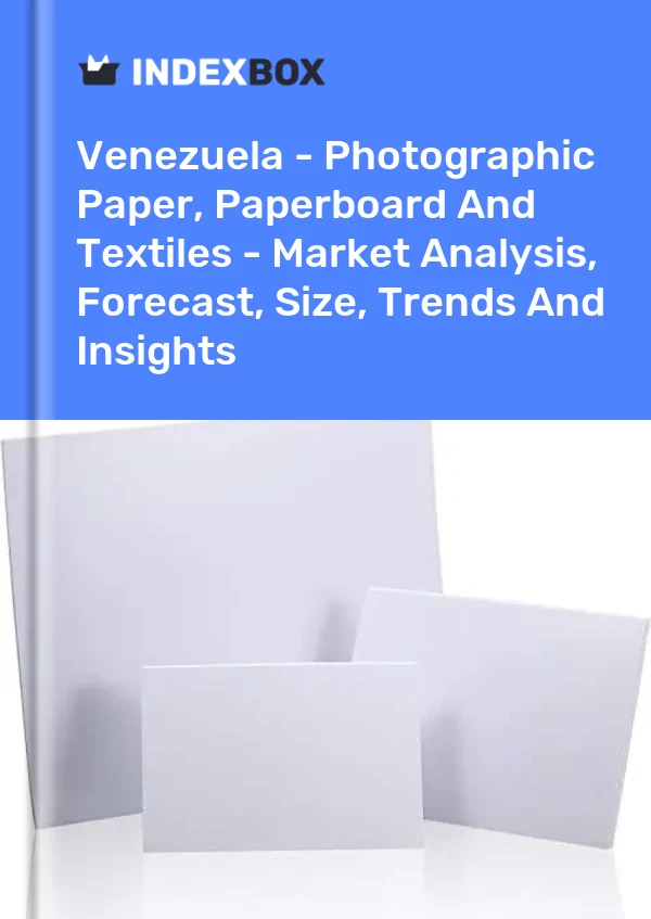 Report Venezuela - Photographic Paper, Paperboard and Textiles - Market Analysis, Forecast, Size, Trends and Insights for 499$