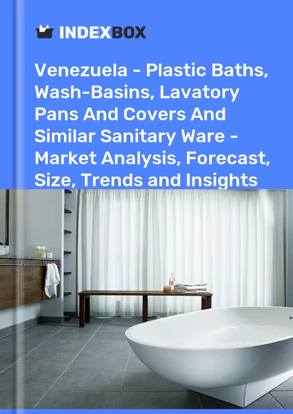 Report Venezuela - Plastic Baths, Wash-Basins, Lavatory Pans and Covers and Similar Sanitary Ware - Market Analysis, Forecast, Size, Trends and Insights for 499$
