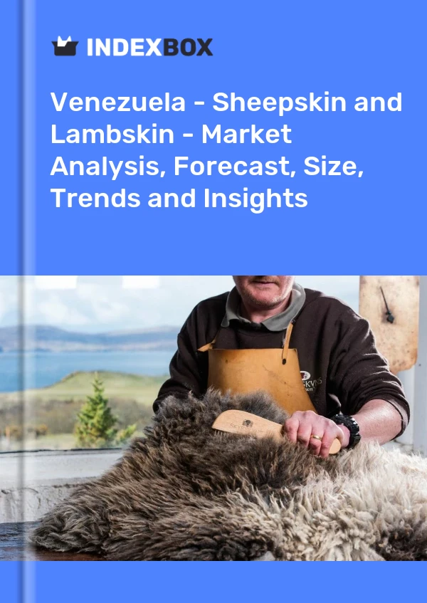 Report Venezuela - Sheepskin and Lambskin - Market Analysis, Forecast, Size, Trends and Insights for 499$