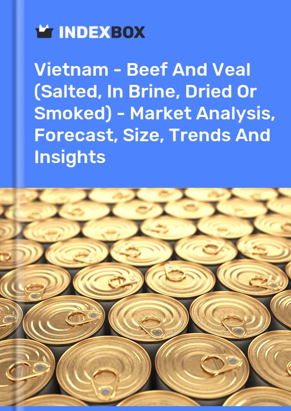 Report Vietnam - Beef and Veal (Salted, in Brine, Dried or Smoked) - Market Analysis, Forecast, Size, Trends and Insights for 499$