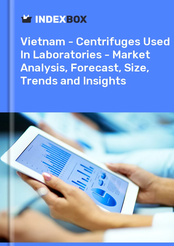 Report Vietnam - Centrifuges Used in Laboratories - Market Analysis, Forecast, Size, Trends and Insights for 499$