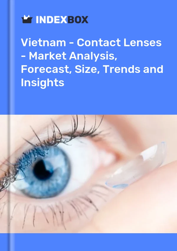 Report Vietnam - Contact Lenses - Market Analysis, Forecast, Size, Trends and Insights for 499$