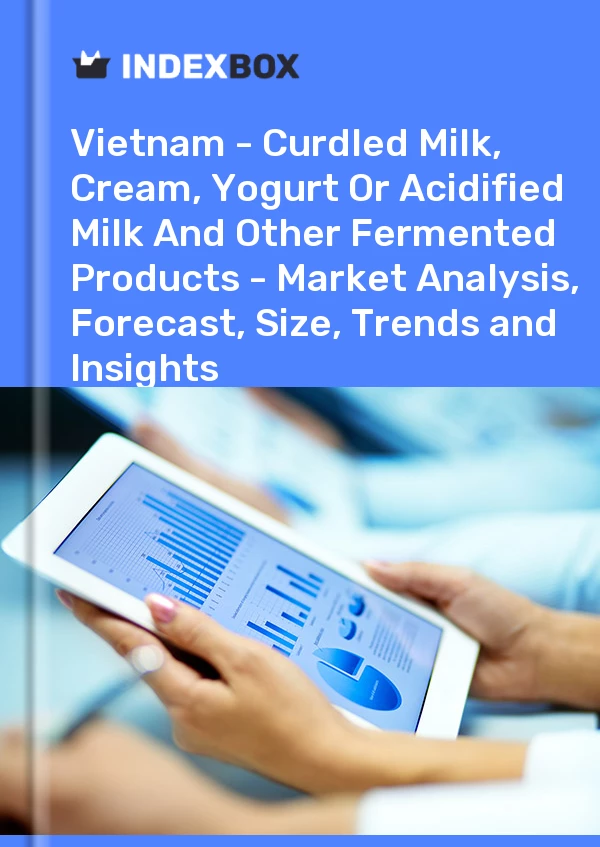 Report Vietnam - Curdled Milk, Cream, Yogurt or Acidified Milk and Other Fermented Products - Market Analysis, Forecast, Size, Trends and Insights for 499$