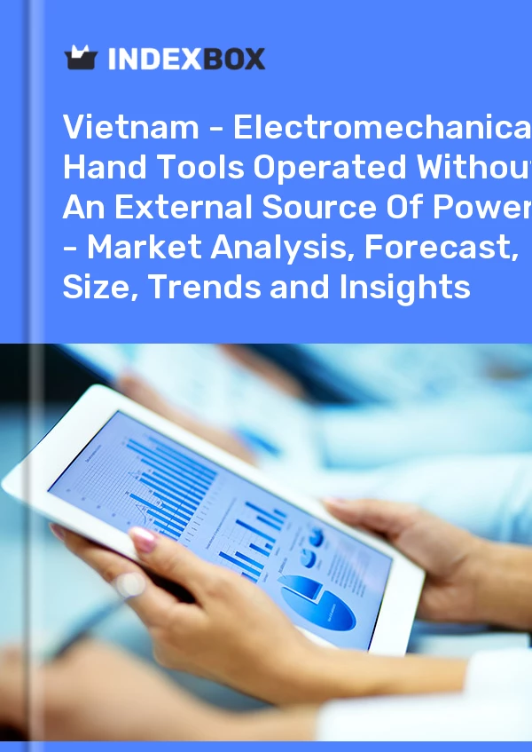 Report Vietnam - Electromechanical Hand Tools Operated Without An External Source of Power - Market Analysis, Forecast, Size, Trends and Insights for 499$