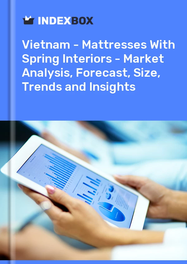 Report Vietnam - Mattresses With Spring Interiors - Market Analysis, Forecast, Size, Trends and Insights for 499$