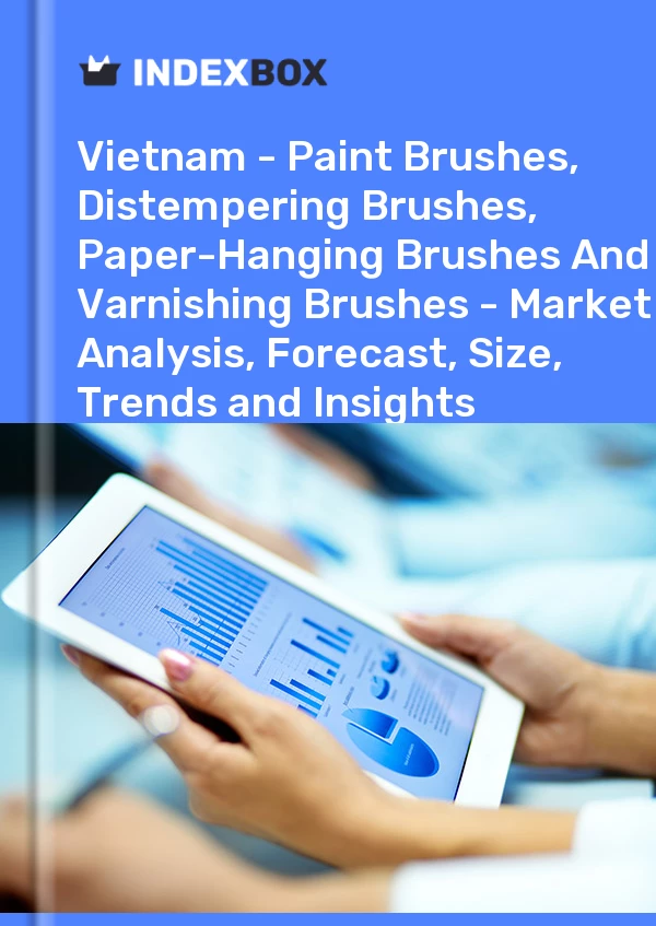 Report Vietnam - Paint Brushes, Distempering Brushes, Paper-Hanging Brushes and Varnishing Brushes - Market Analysis, Forecast, Size, Trends and Insights for 499$