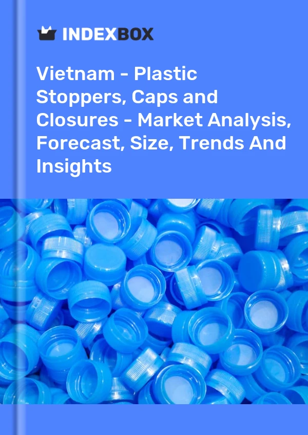 Report Vietnam - Plastic Stoppers, Caps and Closures - Market Analysis, Forecast, Size, Trends and Insights for 499$
