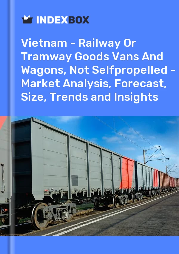 Report Vietnam - Railway or Tramway Goods Vans and Wagons, not Selfpropelled - Market Analysis, Forecast, Size, Trends and Insights for 499$