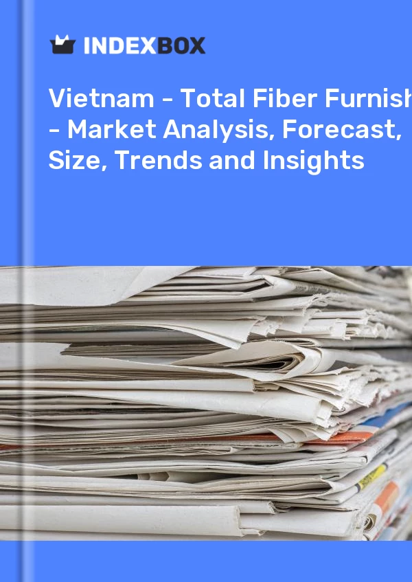 Report Vietnam - Total Fiber Furnish - Market Analysis, Forecast, Size, Trends and Insights for 499$