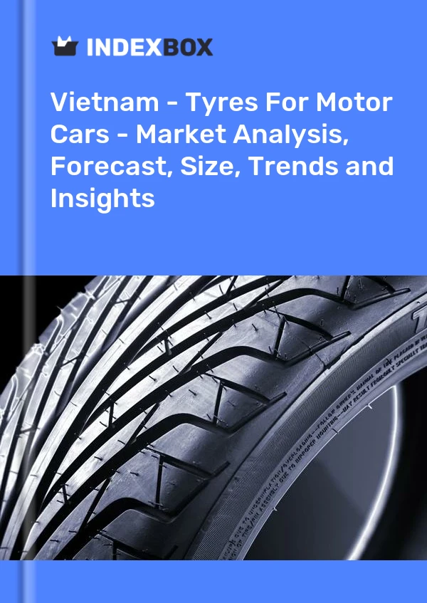 Report Vietnam - Tyres for Motor Cars - Market Analysis, Forecast, Size, Trends and Insights for 499$