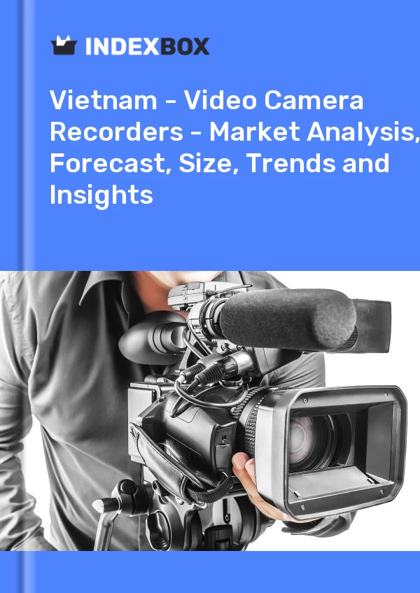 Report Vietnam - Video Camera Recorders - Market Analysis, Forecast, Size, Trends and Insights for 499$