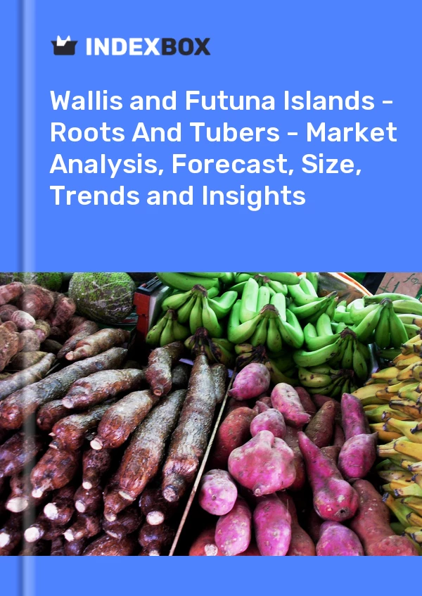Report Wallis and Futuna Islands - Roots and Tubers - Market Analysis, Forecast, Size, Trends and Insights for 499$