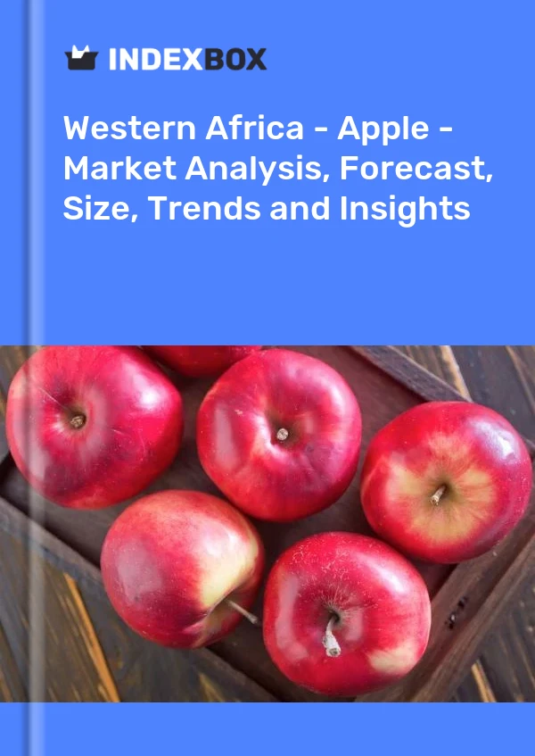 Report Western Africa - Apple - Market Analysis, Forecast, Size, Trends and Insights for 499$