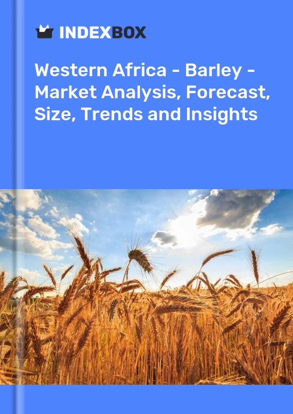 Report Western Africa - Barley - Market Analysis, Forecast, Size, Trends and Insights for 499$