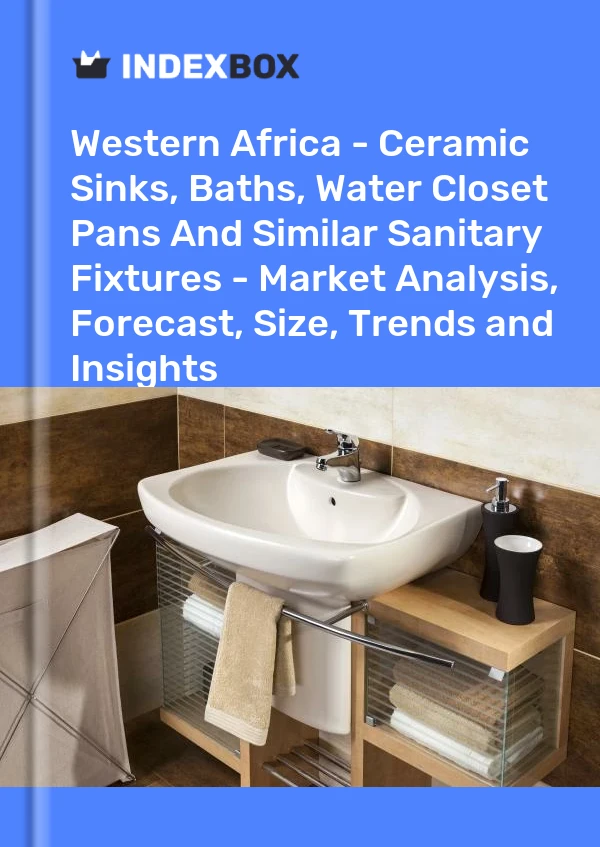 Report Western Africa - Ceramic Sinks, Baths, Water Closet Pans and Similar Sanitary Fixtures - Market Analysis, Forecast, Size, Trends and Insights for 499$