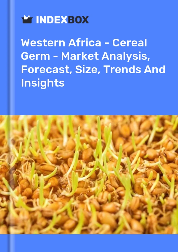 Report Western Africa - Cereal Germ - Market Analysis, Forecast, Size, Trends and Insights for 499$