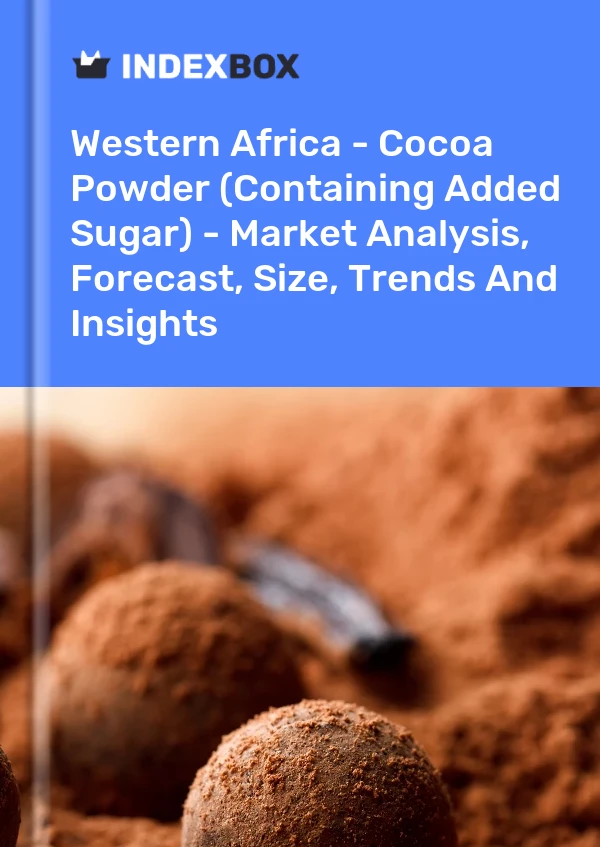 Report Western Africa - Cocoa Powder (Containing Added Sugar) - Market Analysis, Forecast, Size, Trends and Insights for 499$