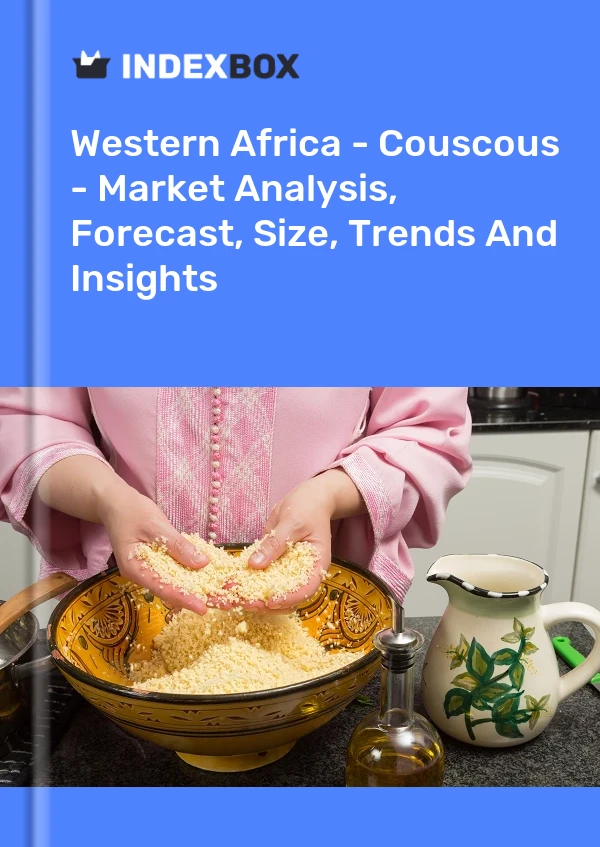 Report Western Africa - Couscous - Market Analysis, Forecast, Size, Trends and Insights for 499$