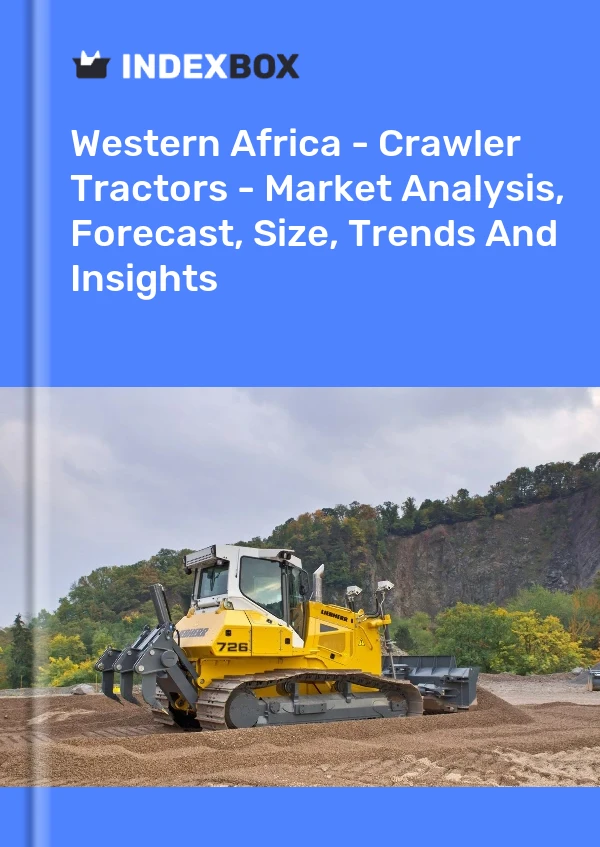 Report Western Africa - Crawler Tractors - Market Analysis, Forecast, Size, Trends and Insights for 499$