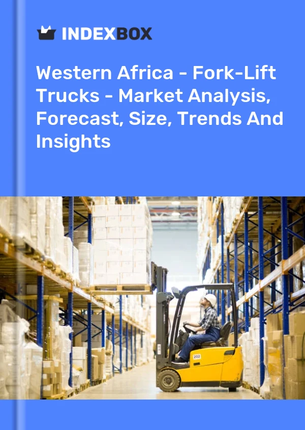Report Western Africa - Fork-Lift Trucks - Market Analysis, Forecast, Size, Trends and Insights for 499$