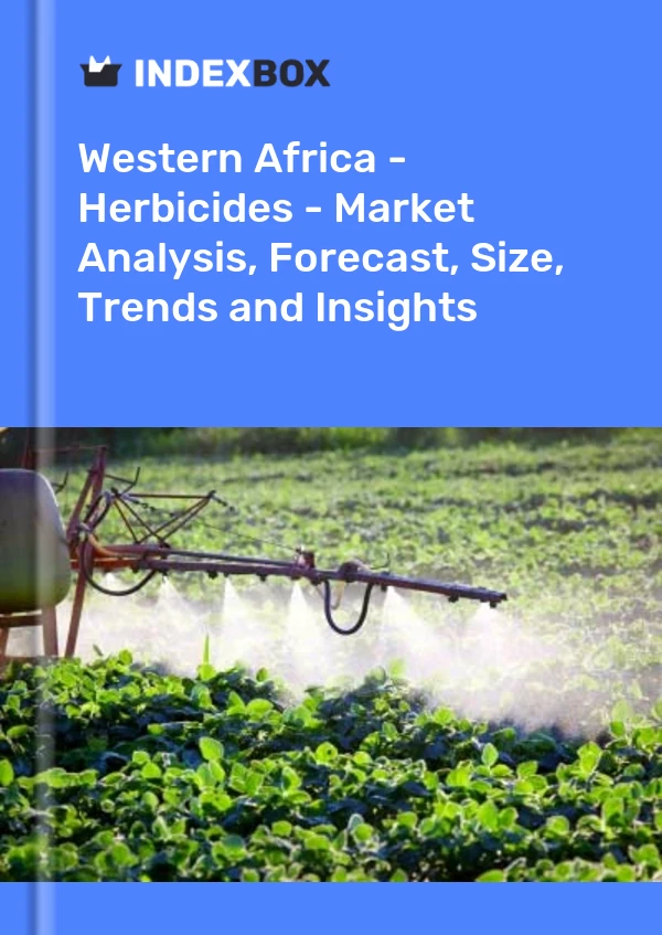 Report Western Africa - Herbicides - Market Analysis, Forecast, Size, Trends and Insights for 499$