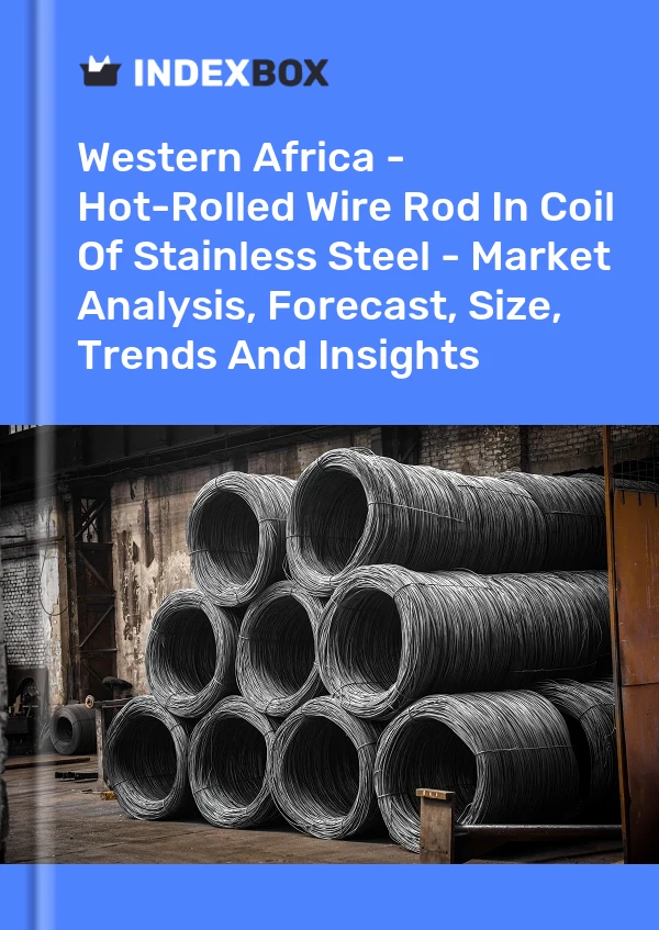 Report Western Africa - Hot-Rolled Wire Rod in Coil of Stainless Steel - Market Analysis, Forecast, Size, Trends and Insights for 499$