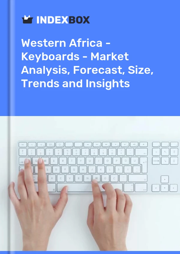Report Western Africa - Keyboards - Market Analysis, Forecast, Size, Trends and Insights for 499$