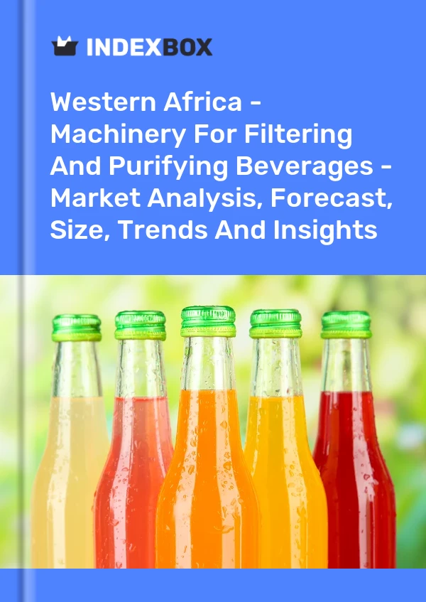 Report Western Africa - Machinery for Filtering and Purifying Beverages - Market Analysis, Forecast, Size, Trends and Insights for 499$