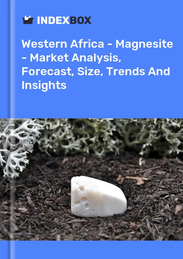 Report Western Africa - Magnesite - Market Analysis, Forecast, Size, Trends and Insights for 499$
