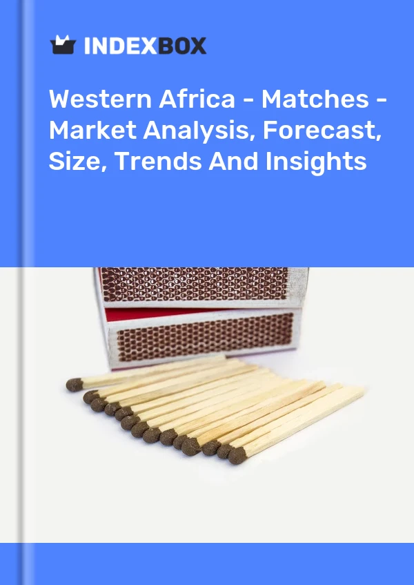 Report Western Africa - Matches - Market Analysis, Forecast, Size, Trends and Insights for 499$