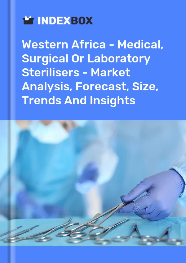 Report Western Africa - Medical, Surgical or Laboratory Sterilisers - Market Analysis, Forecast, Size, Trends and Insights for 499$