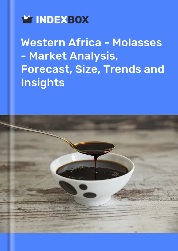 Report Western Africa - Molasses - Market Analysis, Forecast, Size, Trends and Insights for 499$
