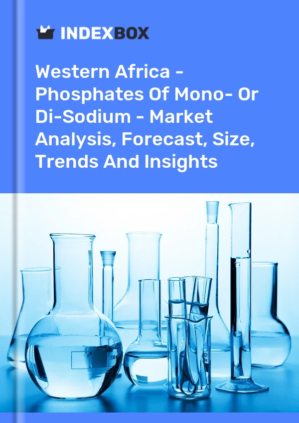 Report Western Africa - Phosphates of Mono- or Di-Sodium - Market Analysis, Forecast, Size, Trends and Insights for 499$