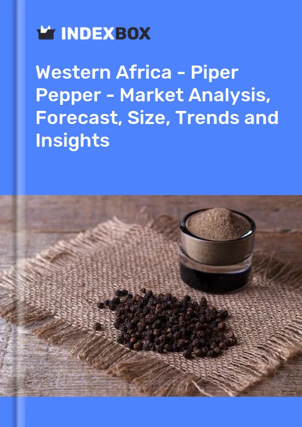 Report Western Africa - Piper Pepper - Market Analysis, Forecast, Size, Trends and Insights for 499$