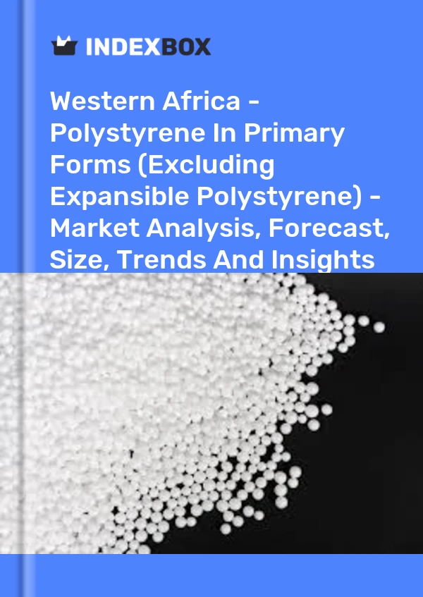 Report Western Africa - Polystyrene in Primary Forms (Excluding Expansible Polystyrene) - Market Analysis, Forecast, Size, Trends and Insights for 499$