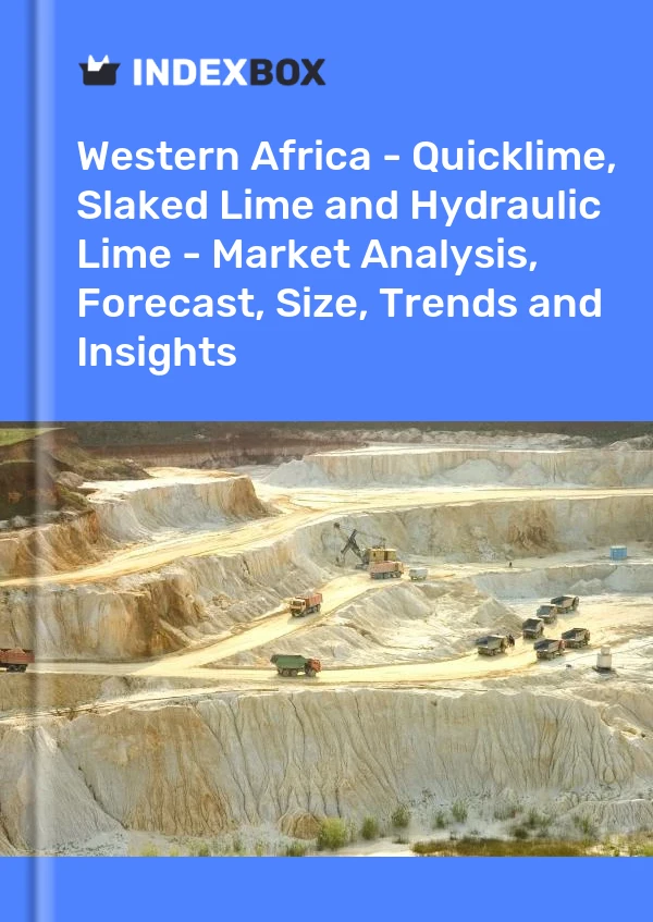 Report Western Africa - Quicklime, Slaked Lime and Hydraulic Lime - Market Analysis, Forecast, Size, Trends and Insights for 499$