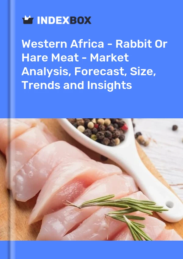 Report Western Africa - Rabbit or Hare Meat - Market Analysis, Forecast, Size, Trends and Insights for 499$