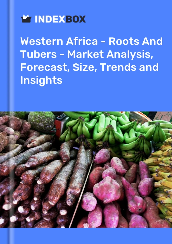 Report Western Africa - Roots and Tubers - Market Analysis, Forecast, Size, Trends and Insights for 499$