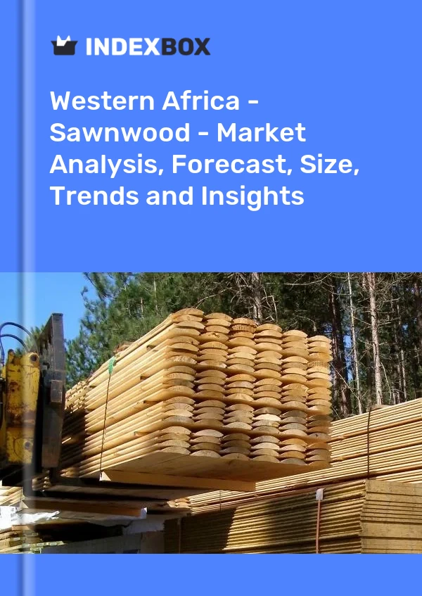 Report Western Africa - Sawnwood - Market Analysis, Forecast, Size, Trends and Insights for 499$