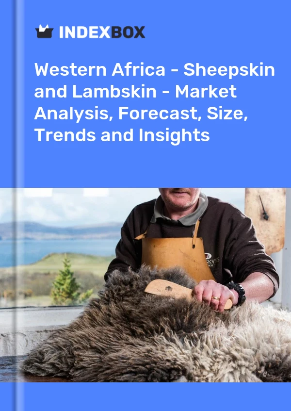 Report Western Africa - Sheepskin and Lambskin - Market Analysis, Forecast, Size, Trends and Insights for 499$