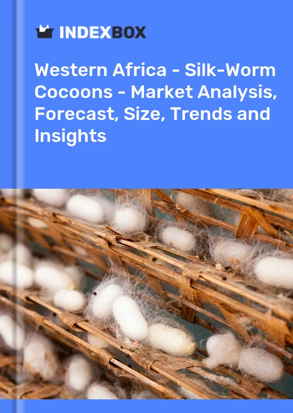 Report Western Africa - Silk-Worm Cocoons - Market Analysis, Forecast, Size, Trends and Insights for 499$